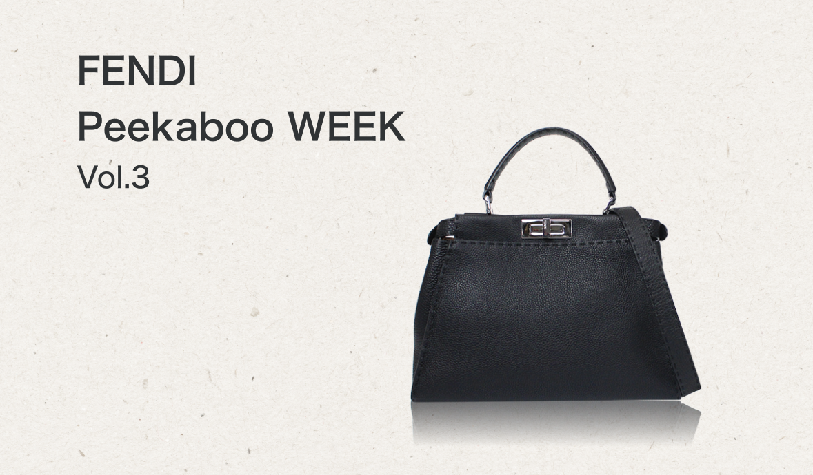 FENDI / Peekaboo WEEK Vol.3